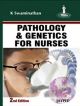 `Pathology & Genetics For Nurses 2ND EDITION  BY K SWAMINATHAN