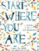 Start Where You Are: A Journal for Self-Exploration BY MEERA LEE PATEL