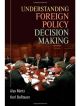Understanding Foreign Policy Decision Making  by Alex Mintz , Karl DeRouen Jr.